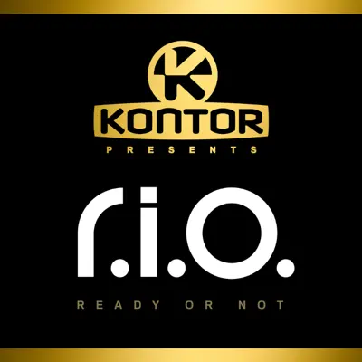 Kontor Presents R.I.O. - Ready or Not - R.i.o.