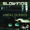 Umeklicious - Slowfing lyrics