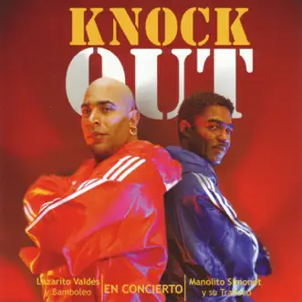 Knock Out - En concierto (En Directo) by Bamboleo, Lazaro Valdés & Manolito Simonet y Su Trabuco album reviews, ratings, credits