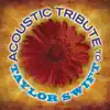 Acoustic Tribute to Taylor Swift album lyrics, reviews, download