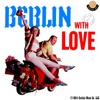Berlin With Love