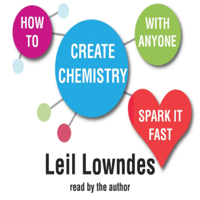 Leil Lowndes - How to Create Chemistry With Anyone: 75 Ways to Spark It Fast and Make It Last (Unabridged) artwork