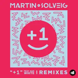 + 1 (feat. Sam White) [Remixes] - Martin Solveig
