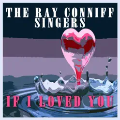If I Loved You - The Ray Conniff Singers If I Loved You - The Ray Conniff Singers