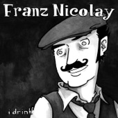 Franz Nicolay - I Drink (feat. Mischief Brew & Guignol)