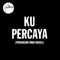 Ku Percaya (Pengakuan Iman Rasuli) [feat. Sidney Mohede] artwork