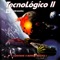 Tecnologico II Megamix - Re-Dagon-Mix, Intelect Bass, Double Vision, Global Mision, Hipnótica, Nacho Division, M.C. Bebeto &  lyrics