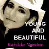 Young and Beautiful (Karaoke Version) [Originally Performed by Lana Del Rey] - Single album lyrics, reviews, download