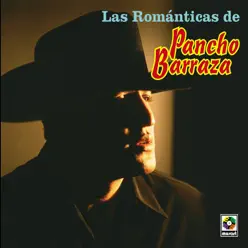 Las Romanticas de - Pancho Barraza - Pancho Barraza