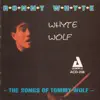 Whyte Wolf - The Songs of Tommy Wolf (feat. Boots Maleson & Taro Okamoto) album lyrics, reviews, download