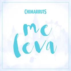 Me Leva - Single - Chimarruts
