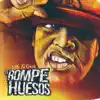 El Rompe Huesos album lyrics, reviews, download