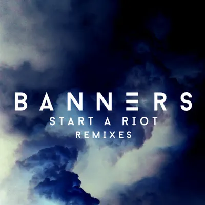 Start a Riot (Remixes) - Single - Banners