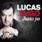 Justo Yo - Lucas Sugo lyrics
