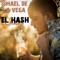 El Hash - Ismael de la Vega lyrics