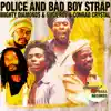 Police and Bad Boy Strap song lyrics