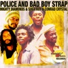 Police and Bad Boy Strap - Single