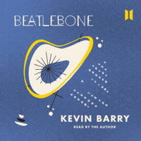 Kevin Barry - Beatlebone (Unabridged) artwork