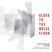 Close to the Noise Floor: Formative UK Electronica 1975-1984 artwork