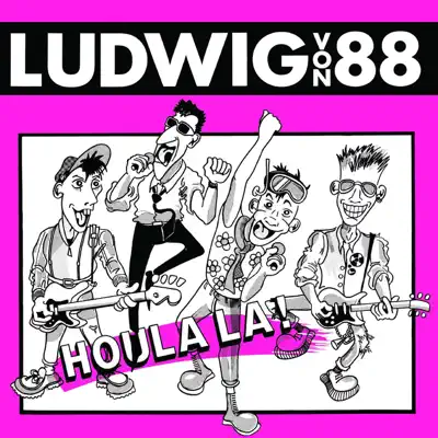 Houlala - Ludwig Von 88