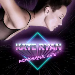 Wonderful Life - Single - Kate Ryan