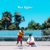 Way Higher - Single