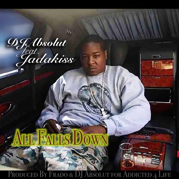 All Falls Down (feat. Jadakiss) - Single - DJ Absolut