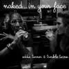 Naked... In Your Face album lyrics, reviews, download