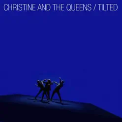 Tilted - Single - Christine and The Queens