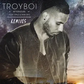 Afterhours (feat. Diplo & Nina Sky) [Remixes] - Single by TroyBoi album reviews, ratings, credits