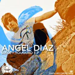Smile, Yougurd E.P - Ángel Díaz Smile, Yougurd E.P - Ángel Díaz