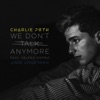 We Don't Talk Anymore (feat. Selena Gomez) [Junge Junge Remix] - Single