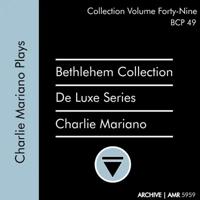 Deluxe Series Volume 49 (Bethlehem Collection): Charlie Mariano Plays - Charlie Mariano