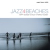 Jazz 4 Beaches (Happy Sounds to Enjoy a Perfect Sunset)