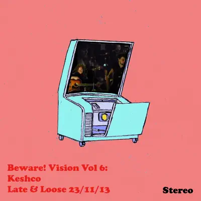 Beware! Vision Volume 6: Keshco Late and Loose - Keshco Beware! Vision Volume 6: Keshco Late and Loose - Keshco