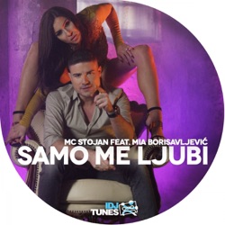 MC Stojan - Samo Me Ljubi (feat. Mia Borisavljević)
