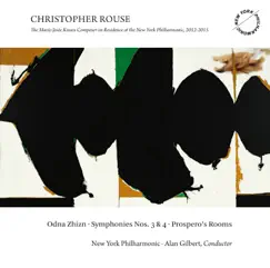 Christopher Rouse: Odna Zhizn, Symphonies Nos. 3 & 4 and Prospero's Rooms by New York Philharmonic & Alan Gilbert album reviews, ratings, credits