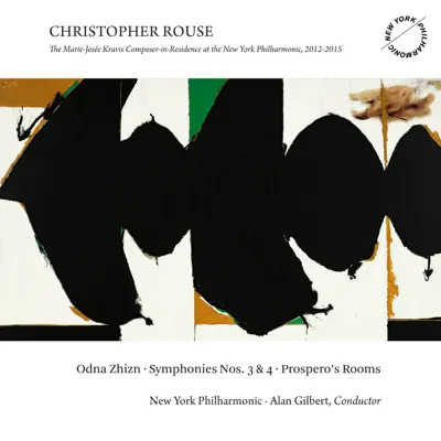 Christopher Rouse: Odna Zhizn, Symphonies Nos. 3 & 4 and Prospero's Rooms - New York Philharmonic