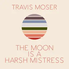 The Moon Is a Harsh Mistress Song Lyrics