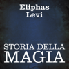 Storia della magia - Eliphas Levi