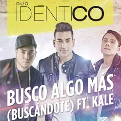 Busco Algo Más (Buscándote) [feat. Kale] - Single - Identico