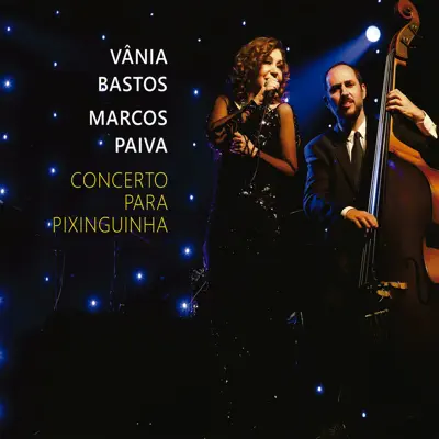 Concerto para Pixinguinha - Vânia Bastos Concerto para Pixinguinha - Vânia Bastos