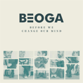 Before We Change Our Mind - Beoga