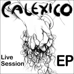 Live Sessions EP - Calexico