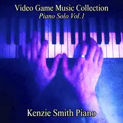 Video Game Music Collection Piano Solo, Vol. 1 by Kenzie Smith Piano album reviews, ratings, credits