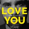 Love You (J'te déteste) - Single album lyrics, reviews, download