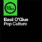 Pop Culture - Basil O'Glue lyrics