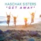 Get Away - Haschak Sisters lyrics