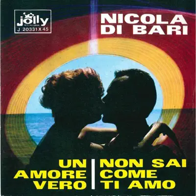 Non sai come ti amo - Un amore vero - Single - Nicola di Bari