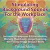 Stream & download Stimulating Background Sounds for the Workplace - Increasing Brainpower & Concentration, Working More Easily, Longer Learning, Not Falling Asleep, Binaural Beats
